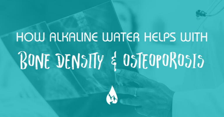 HOW ALKALINE WATER HELPS WITH BONE DENSITY AND OSTEOPOROSIS